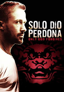 Solo Dio perdona streaming