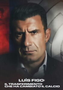 Luís Figo - il trasferimento che ha cambiato il calcio streaming