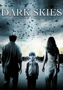 Dark Skies - Oscure Presenze streaming