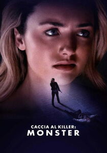 Caccia al killer: Monster streaming