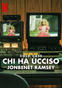 Cold Case - Chi ha ucciso JonBenét Ramsey streaming