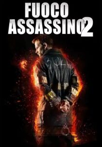 Fuoco assassino 2 – Backdraft 2 streaming