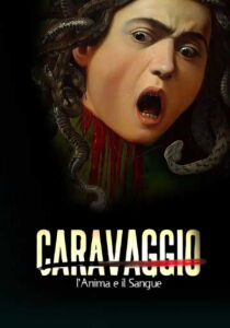 Caravaggio - L'anima e il sangue streaming