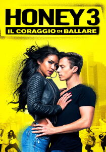 Honey 3 - Il coraggio di ballare streaming