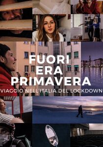 Fuori era primavera: Viaggio nell'Italia del lockdown streaming