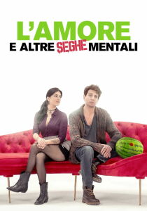 L’amore e altre seghe mentali streaming