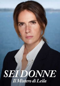 Sei donne - Il mistero di Leila streaming