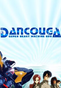 Dancouga - Super Beast Machine God streaming