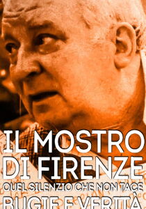 Il mostro di Firenze - Quel silenzio che non tace: bugie e verità streaming