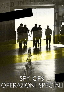 Spy Ops: Operazioni speciali streaming