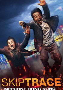 Skiptrace - Missione Hong Kong streaming