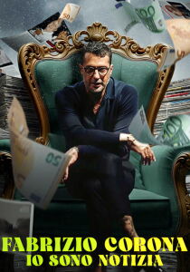 Fabrizio Corona - Io sono notizia streaming
