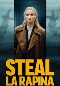 Steal - La rapina streaming