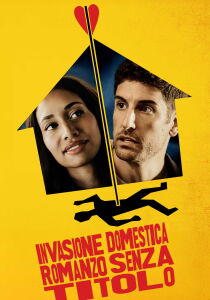 Invasione domestica - Romanzo senza titolo streaming