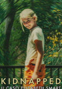 Kidnapped - Il caso Elizabeth Smart streaming