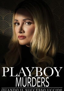 Playboy murders - Quando il successo uccide streaming