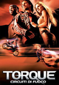 Torque - Circuiti di fuoco streaming