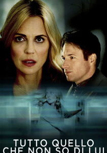 Tutto quello che non so di lui streaming