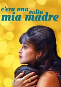 C'era una volta mia madre streaming