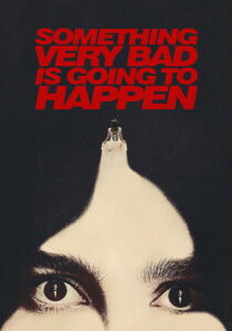 Something Very Bad Is Going to Happen streaming