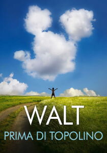 Walt prima di Topolino streaming