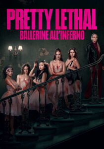 Pretty Lethal - Ballerine all'inferno streaming