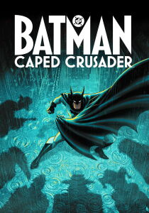 Batman - Caped Crusader streaming