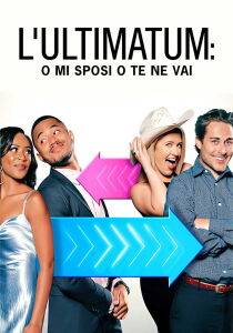 L'ultimatum - o mi sposi o te ne vai streaming